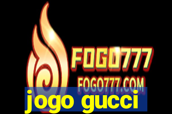 jogo gucci